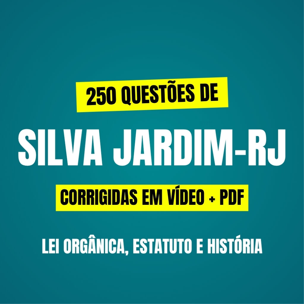 250 Questões de Lei Orgânica, Estatuto e História de Silva Jardim-RJ