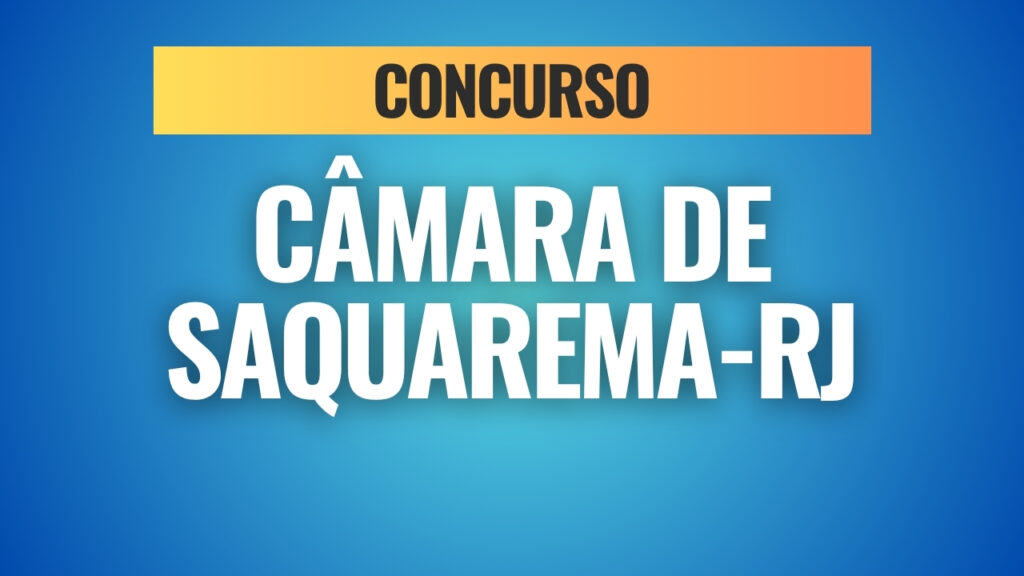 CONCURSO CÂMARA DE SAQUAREMA-RJ